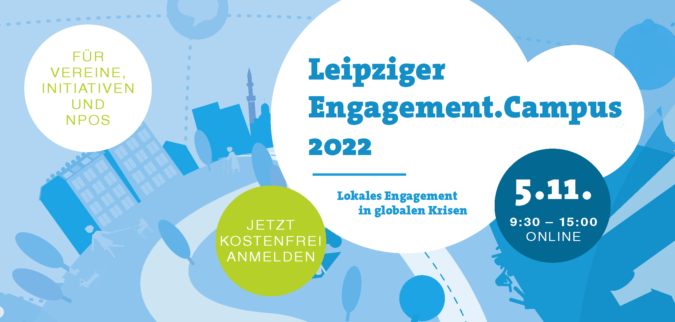 Schriftzug "Leipziger Engagement.Campus 2022 - Lokales Engagement in globalen Krisen". Im Hintergrund in verschiedenen Blautönen eine Stadt mit Häusern, Bäumen, Wegen und Menschen, die verschiedene Aktivitäten ausüben.