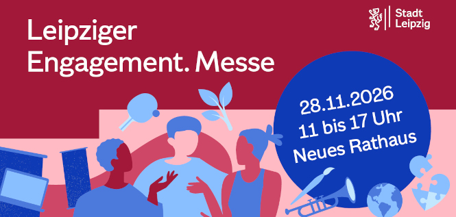 Leipziger Engagement. Messe, 28.11.2026, 11 bis 17 Uhr, Neues Rathaus, Logo Stadt Leipzig.